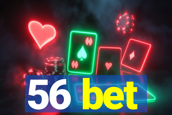 56 bet